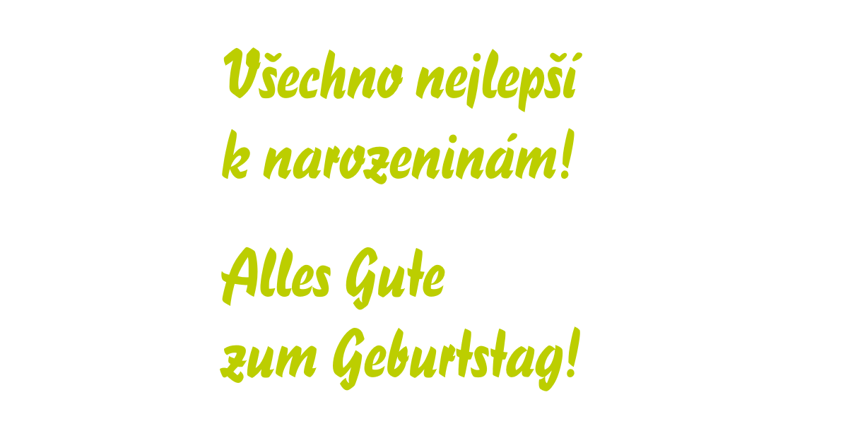 Gluckwunsche Auf Tschechisch Zum Geburtstag Namenstag Hochzeit Weihnachten Ostern Und Kondolenzschreiben Alles Gute Vsechno Nejlepsi